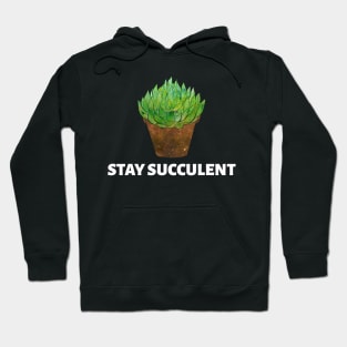 Stay Succulent Hoodie